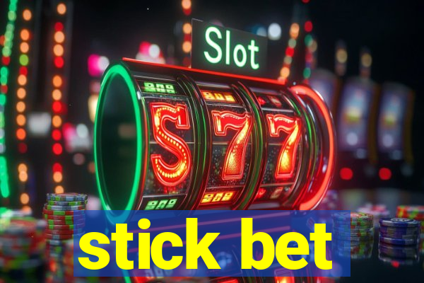 stick bet